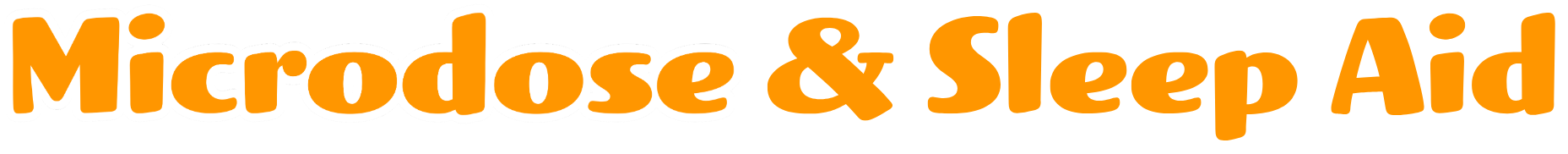 Microdose & Sleep Aid